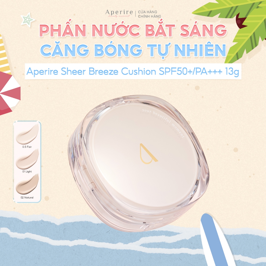 Phấn Nước Bắt Sáng Căng Bóng Tự Nhiên Aperire Sheer Breeze Cushion SPF50+/PA+++ 13g