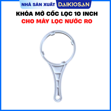 Dụng Cụ Mở Cốc Lọc Máy Lọc Nước RO 10 Inch Daikiosan - Chất Liệu Nhựa Cao Cấp