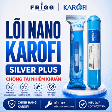 Lõi Nano Silver Plus Karofi (Lõi số 8) chống tái nhiễm khuẩn cho nước - Hàng chính hãng