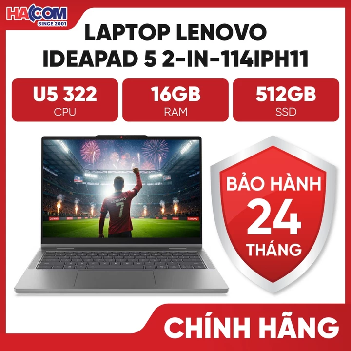 Laptop Lenovo IdeaPad 5 2-in-114IPH11 83UG0026VN/83UG0027VN (U5-322/16GB D5/512GB/14" WUXGAT/W7/BT/PEN/W11SL/LKB)