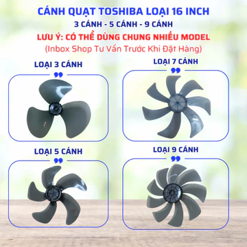 Cánh Quạt Nhựa Tương Thích Dòng Quạt TOSHIBA Size 16 Inch Loại 3 Cánh, 5 Cánh, 7 Cánh, 9 Cánh,... Đa Dạng Model