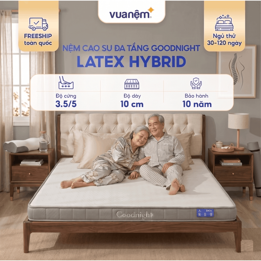 Nệm cao su foam Goodnight Latex Hybrid, đệm foam cao su Vua Nệm, phù hợp người đau lưng (Không phải nệm Cao Su Non)