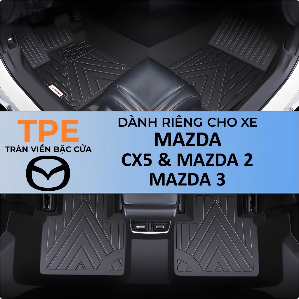 Thảm lót sàn CX5, Mazda 2, Mazda 3 tràn viền bậc cửa TPE, bao trọn thành xe ICHINI