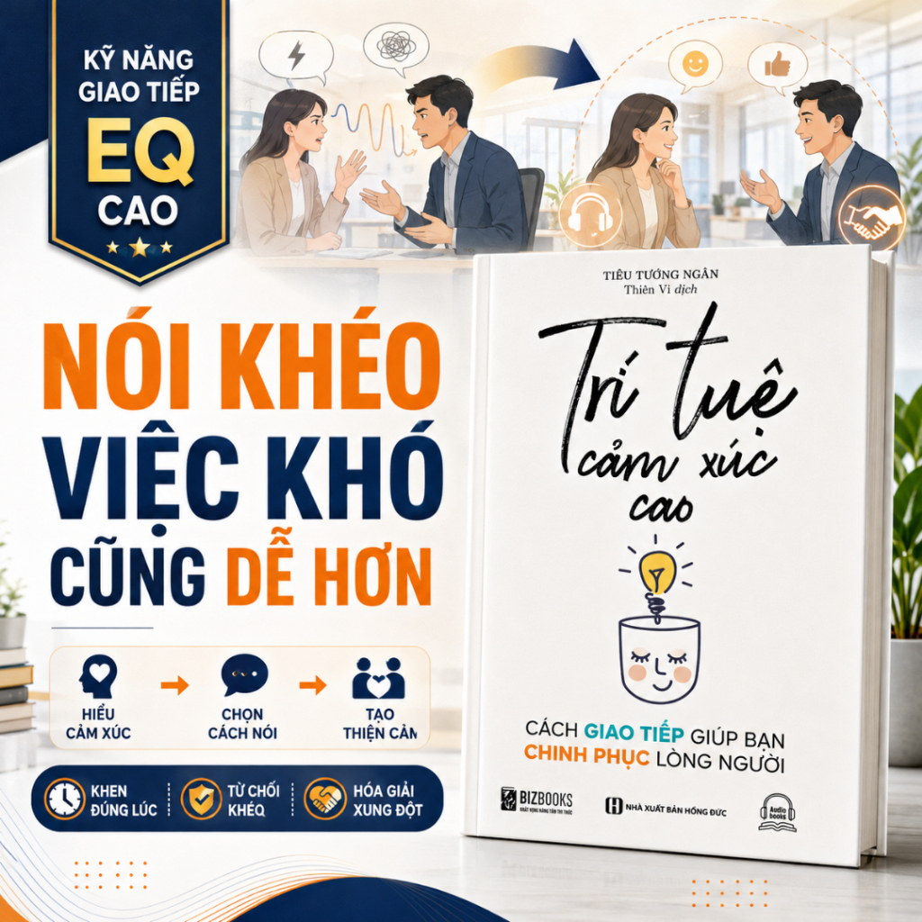 Sách Giao Tiếp Tinh Tế, Lắng Nghe & Ứng Xử Khéo Léo Trí Tuệ Cảm Xúc Cao