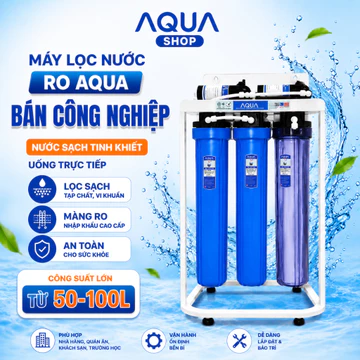 MÁY LỌC NƯỚC BÁN CÔNG NGHIỆP - Máy lọc RO AQUA 50 - 80 lít/ giờ chính hãng sử dụng công suất lớn.