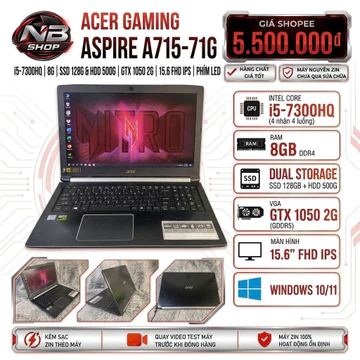 LAPTOP ACER GAMING ASPIRE A715-71G, I5-7300HQ, 8G, SSD 128G, GTX 1050 2G, MÀN 15.6IN FHD IPS, PHÍM LED, FULL&ZIN