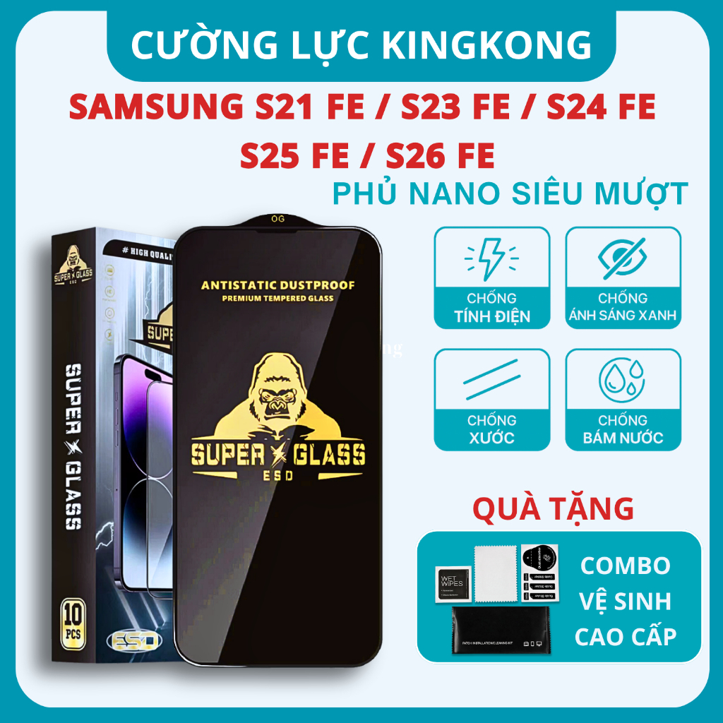 Kính cường lực Samsung S21fe, S23fe. S24 FE, S25 FE, S26 FE Kingkong full màn |Miếng dàn màn hình cho Samsung