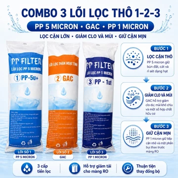 Combo Lõi Lọc Thô 1 2 3 - Bộ Lõi PP 5 Micron, Than Hoạt Tính, PP 1 Micron - Lõi Thô 10 Inch Cho Máy Lọc Nước RO