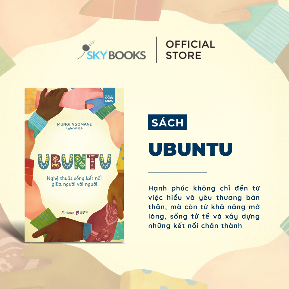 Sách - Ubuntu - Nghệ Thuật Sống Kết Nối Giữa Người Với Người