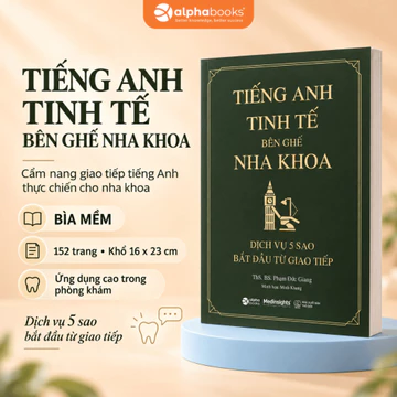 Sách Tiếng Anh Tinh Tế Bên Ghế Nha Khoa: Giao Tiếp Tiếng Anh Cho Bác Sĩ, Sinh Viên Nha Khoa - Phạm Đức Giang (SDV)