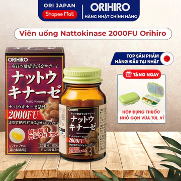 Viên Uống Nattokinase 2000FU Orihiro Nhật Bản Hỗ Trợ Tuần Hoàn Và Lưu Thông Máu, Giảm Tai Biến 60 Viên