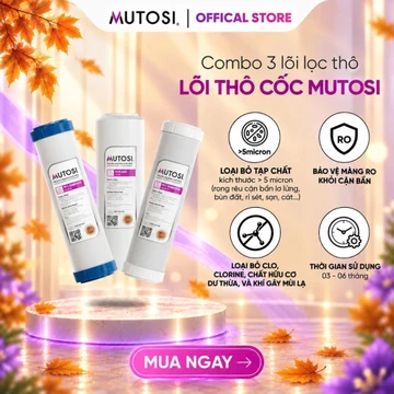 Combo 3 Lõi Lọc Nước 1, 2, 3 MUTOSI Cho Máy Lọc Nước RO Dùng Lõi Thô Cốc Phổ Thông