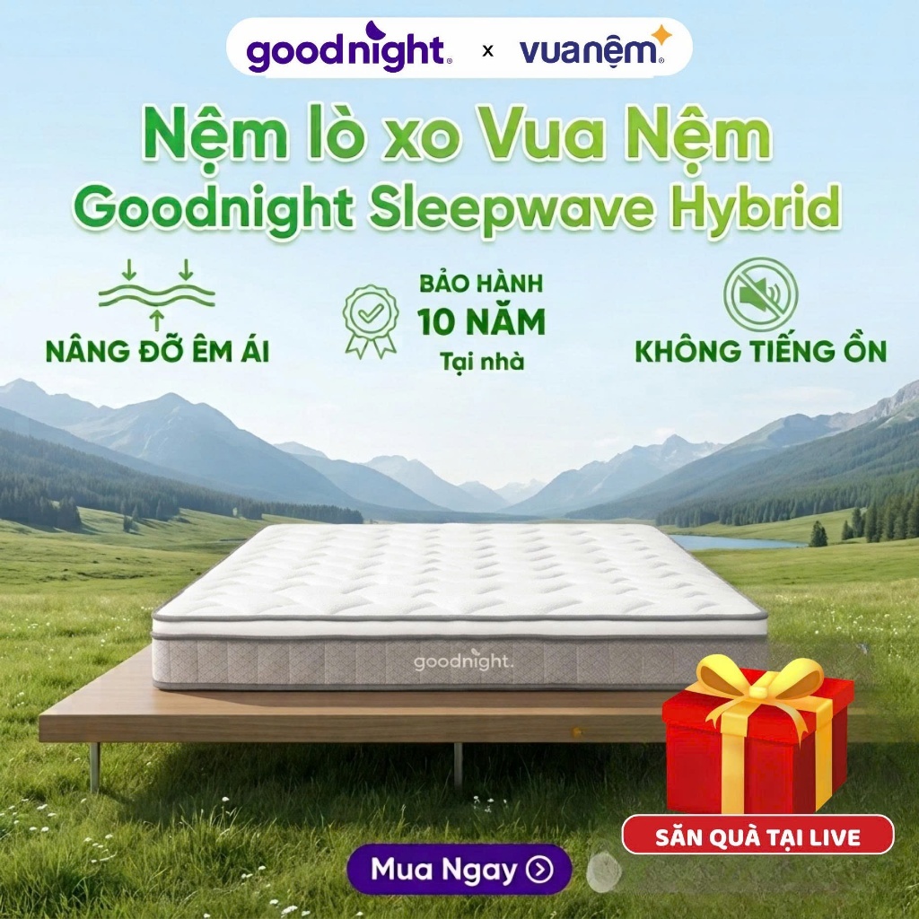 [SĂN QUÀ TẠI LIVE] Nệm Lò Xo Túi Độc Lập Vua Nệm Goodnight Sleep Wave Hybrid, Đệm khách sạn êm ái, sang trọ