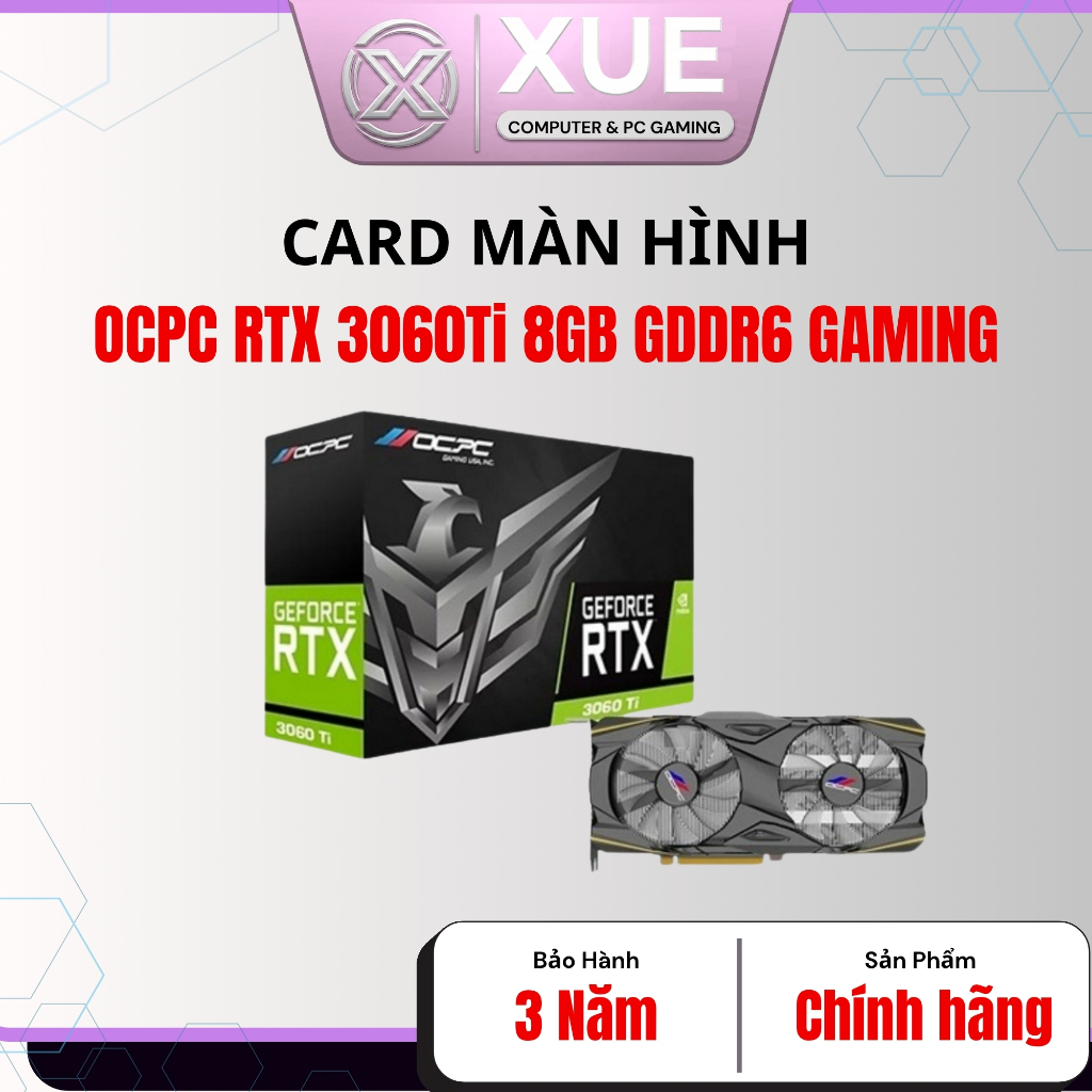Card màn hình VGA OCPC RTX 3060TI XM 8GB GDDR6 | NEW Bảo Hành 36 Tháng