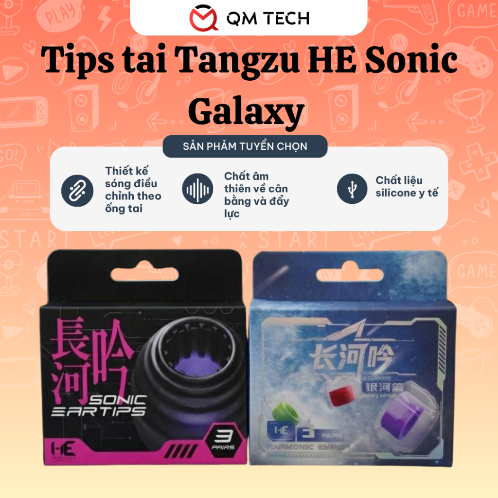 Tips tai Tangzu HE Sonic/ HE Galaxy, tăng trải nghiệm âm thanh - QMTECHSTORE | BigBuy360 - bigbuy360.vn