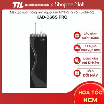 KAD-D66S PRO (11 lõi lọc) - Máy Lọc Nước Karofi - 2 Vòi - 3 Chế Độ Nóng – Lạnh – Nguội [TOÀN QUỐC]