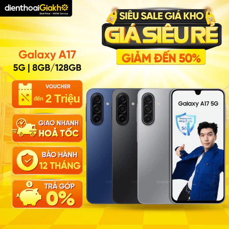Điện Thoại Samsung Galaxy A17 5G (8GB/128GB) - Hàng Chính Hãng, Bảo Hành 12 Tháng