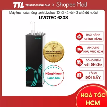 LIVOTEC 628S - LIVOTEC 630S | Máy lọc nước nóng lạnh Livotec 10 Lõi 2 Vòi 3 Chế độ nước [TOÀN QUỐC]