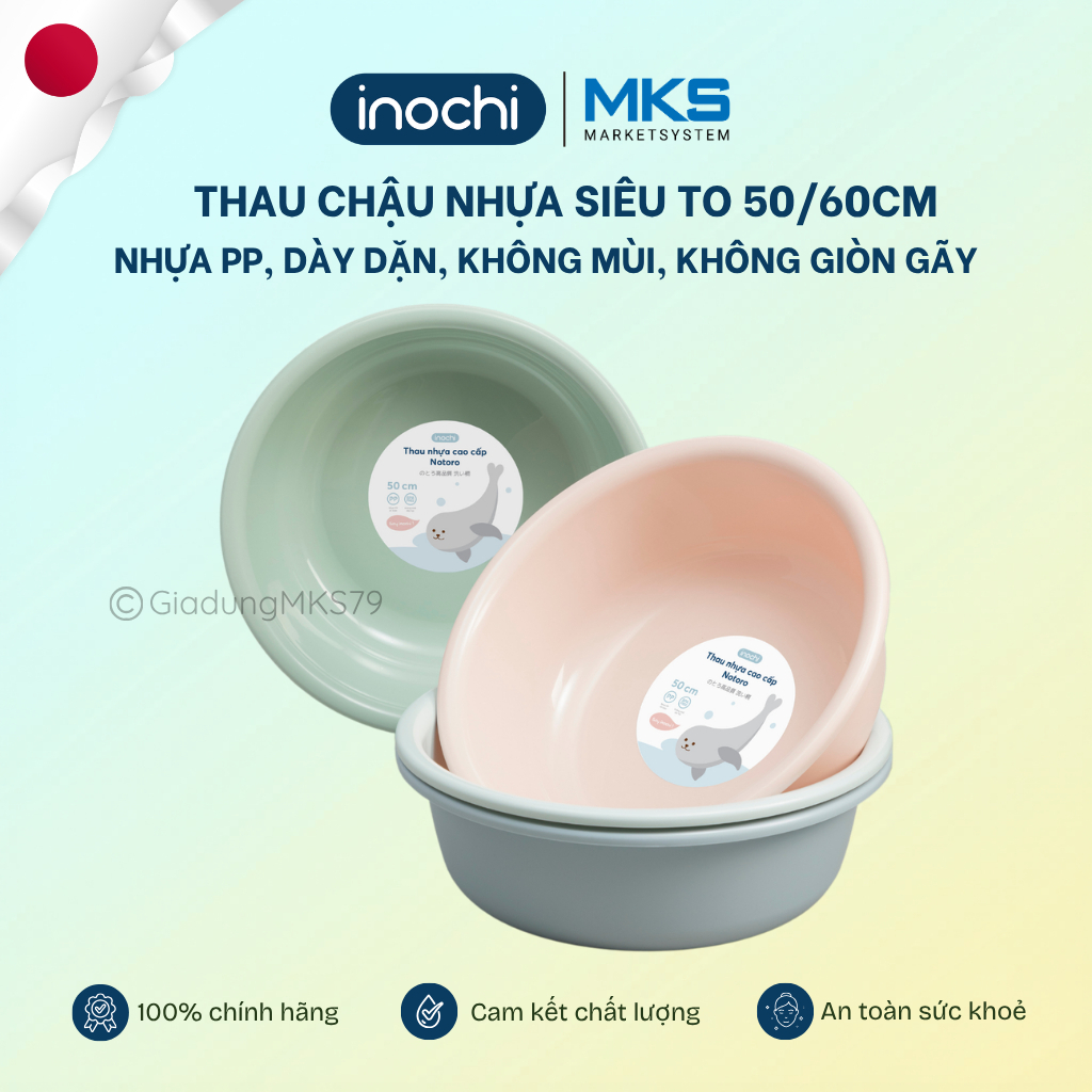 Thau chậu 50CM/60CM Notoro Inochi SIÊU TO, nhựa nguyên sinh cao cấp, an toàn, thau lớn giặt đồ, tắm bé
