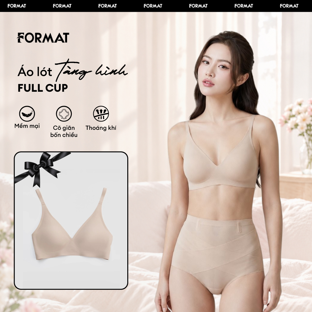 Áo Lót Tàng Hình Nữ Format 210005917 Full Cup Không Gọng Trơn Liền Mạch Nâng Đỡ Êm Ái Cao Cấp