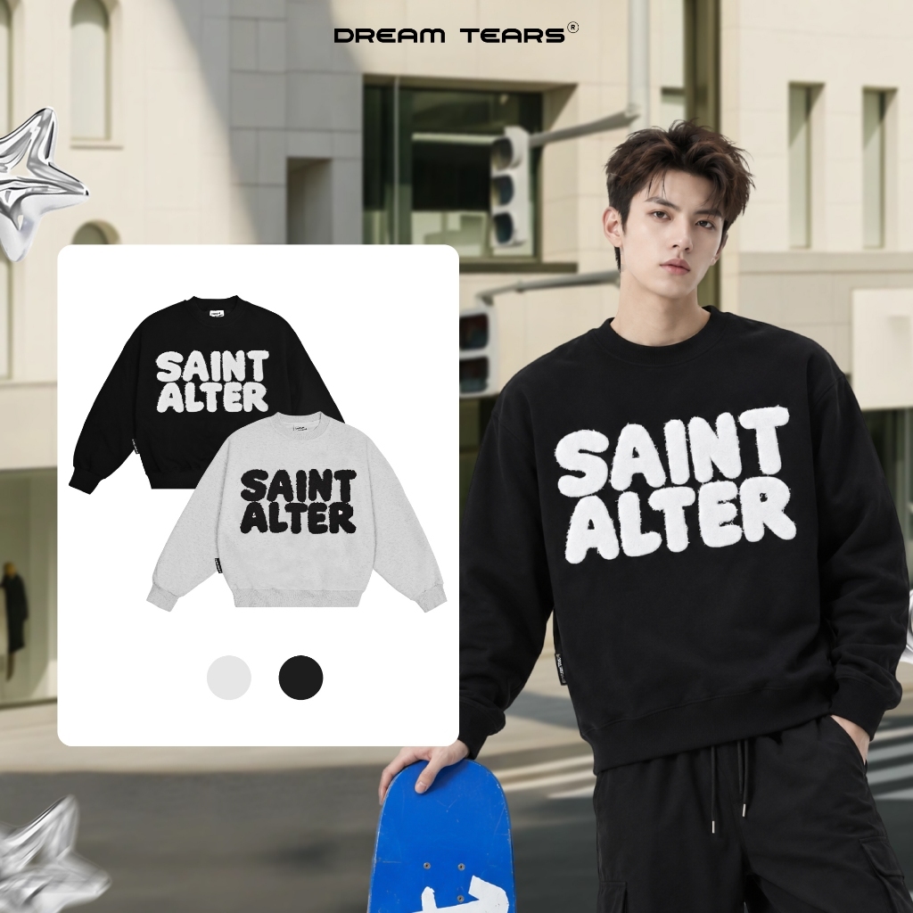 Áo Sweater Cổ Tròn Nam Nữ Dream Tears , SAINT ALTER , Chất Liệu Nỉ Hai Da Cao Cấp From Unisex Phong Cách Sang Trọng NW7