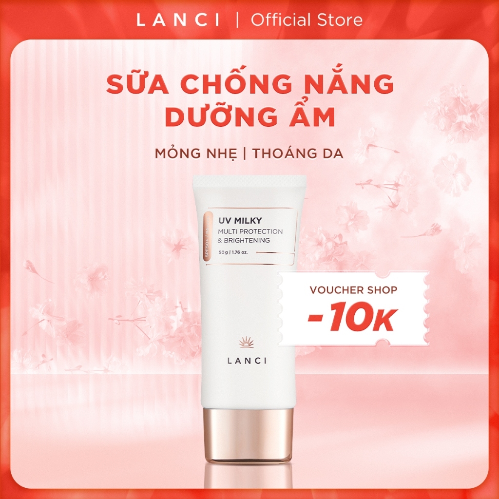 Sữa Chống Nắng Dưỡng Ẩm LANCI mỏng nhẹ, căng bóng da LANCI UV Milky 50g