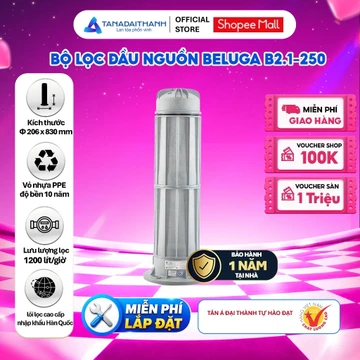 Bộ lọc tổng nước đầu nguồn Tân Á Đại Thành Beluga B2.1 - Chính hãng, Bảo hành 12 tháng