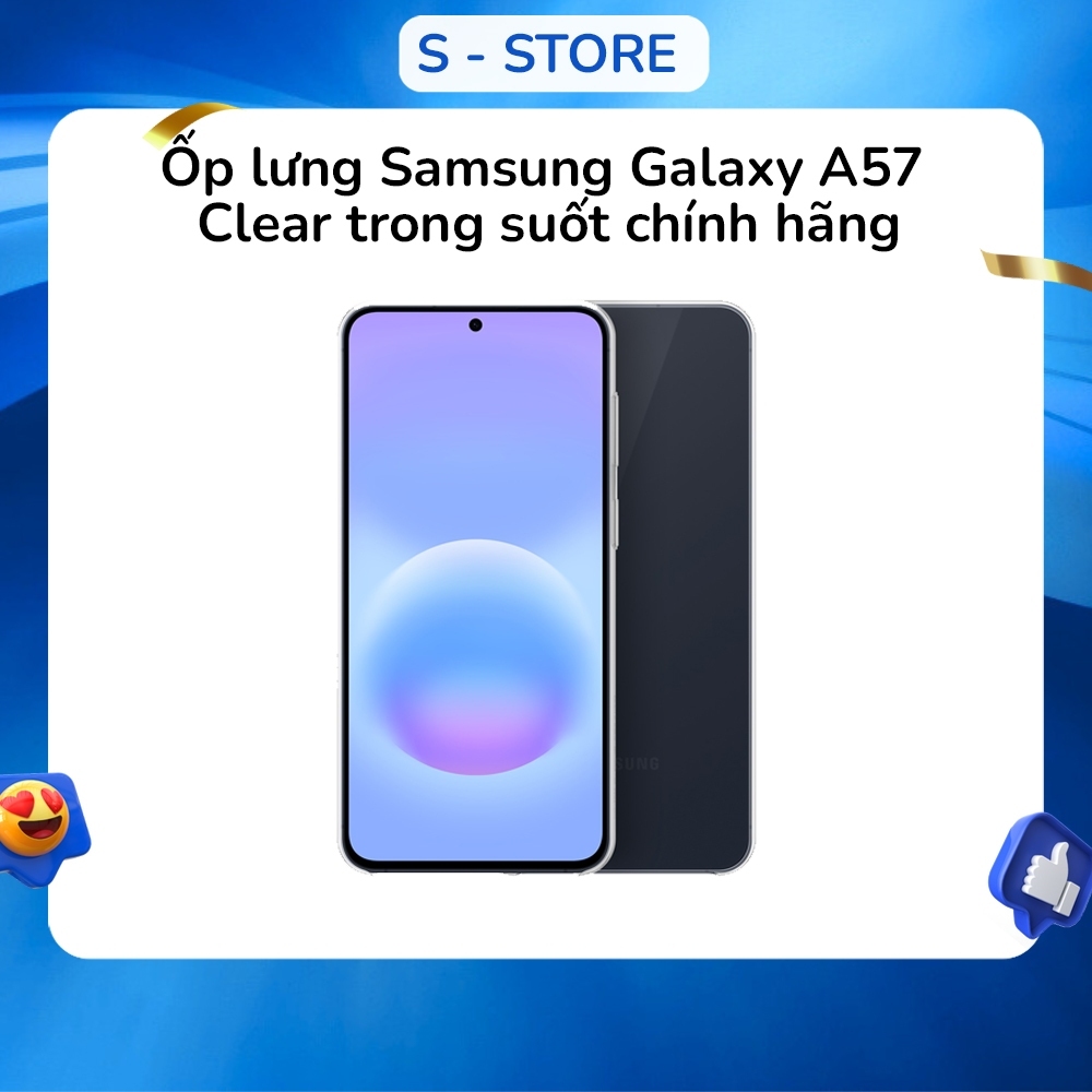 Ốp lưng Samsung Galaxy A57 Clear trong suốt chính hãng | S-STORE PLAZA