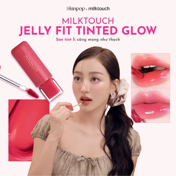 Son thạch bóng căng mọng Milktouch Jelly Fit Tinted Glow 4g - Skinpop