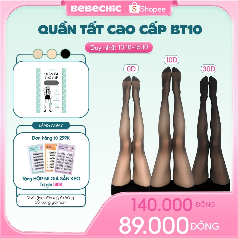 Quần Tất BT10 BEBECHIC Tàng Hình, Che Khuyết Điểm, Thon Gọn Chân Cao Cấp (0D/5D/10D/15D/30D)