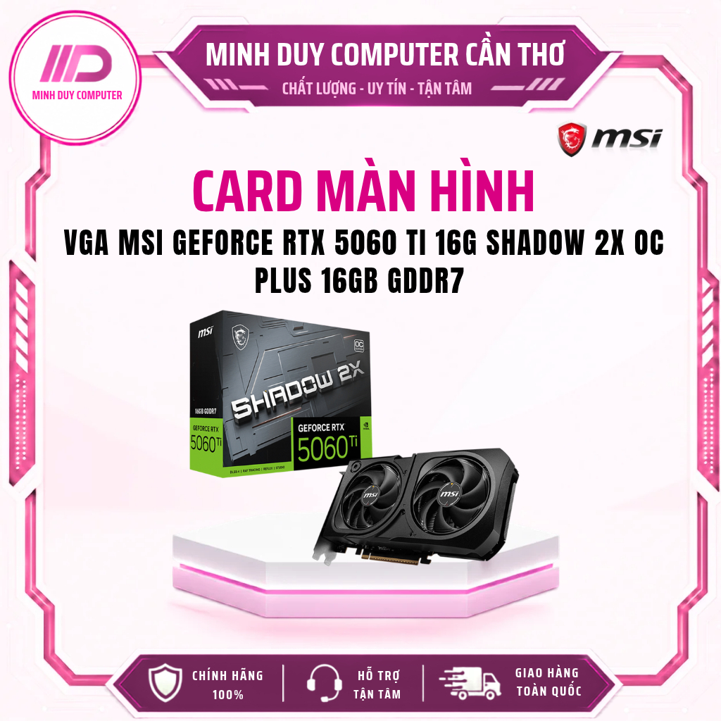 Card màn hình MSI GeForce RTX 5060 Ti 16G SHADOW 2X OC PLUS 16GB GDDR7 ...