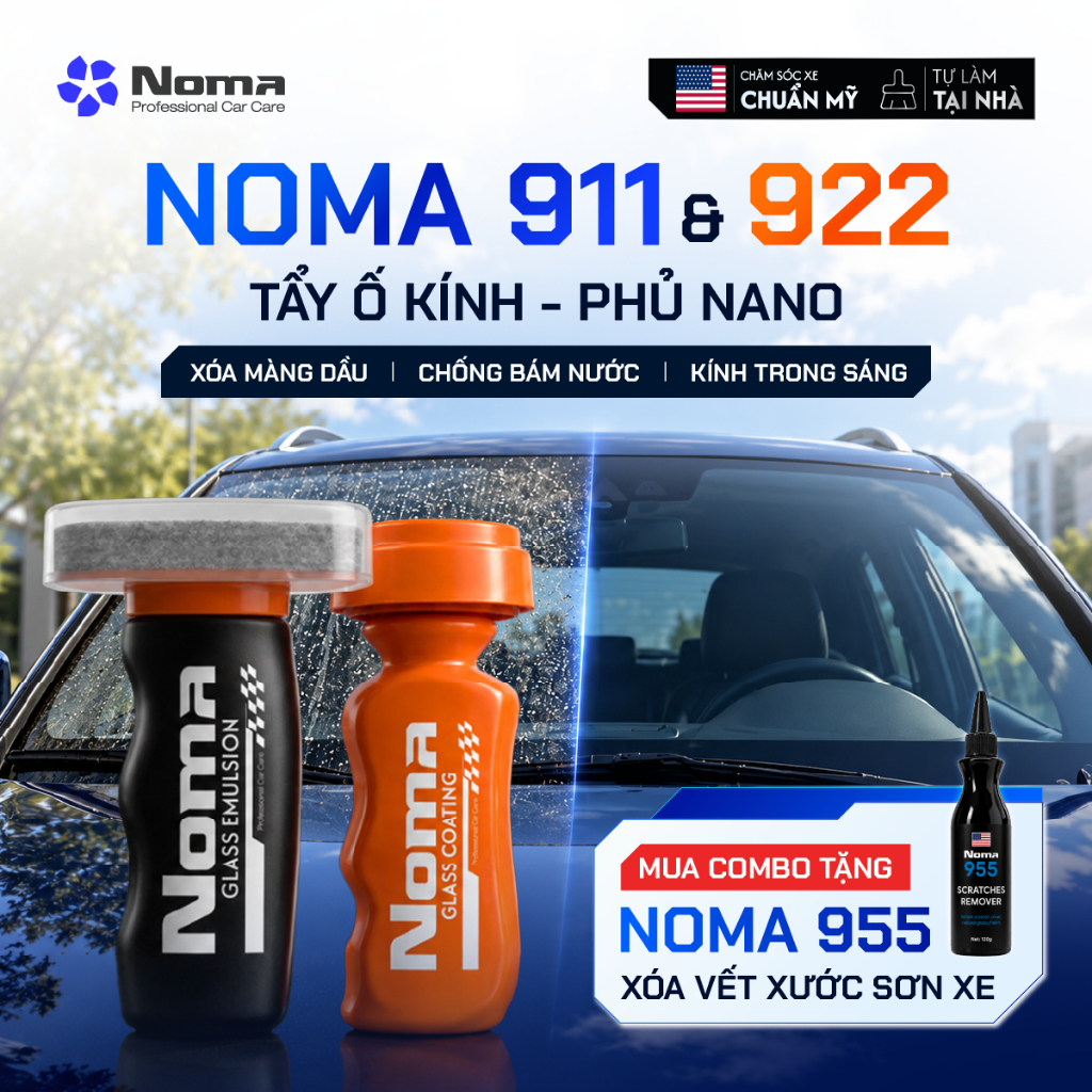 Combo NOMA 911 & 922 Tẩy Ố & Phủ Nano Kính Ô Tô – Xóa Màng Dầu, Chống Bám Nước, Kính Trong Không Lóa
