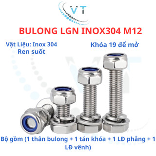 Bulong LGN inox304 M12 (vặn cờ lê 19) dài 20mm - 200mm. 1 bộ (1 bulong + 1 tán khóa +1 LĐ phẳng + 1 LĐ vênh)
