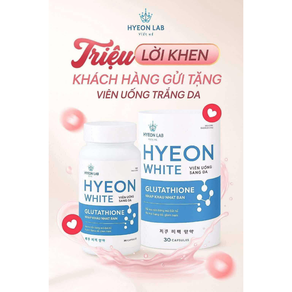 ( CHÍNH HÃNG ) VIÊN UỐNG HYEON WHITE chống oxi hóa, Hỗ trợ giảm nám, sạm, tàn nhàng