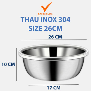 Thau inox 304 kích thước 26cm dày dặn bền đẹp nhập khẩu dùng cho nhà bếp