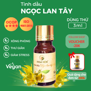 Tinh dầu Hoa Ngọc Lan Tây (ylang) nguyên chất - Hoa Nén - Làm đẹp da, thư giãn - Dùng thử 3ml