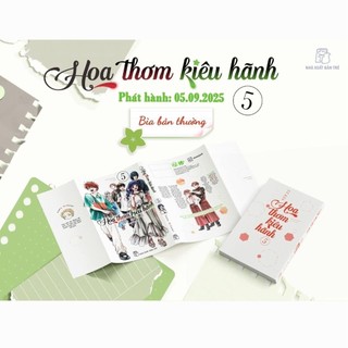 (Tặng Kèm Set Standee Pvc, Móc Khoá Acrylic, Bìa Đặc Biệt,Card+Thiệp Đựng)Hoa Thơm Kiêu Hãnh Tập 5 Flower Edition,Thường