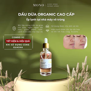 DẦU DỪA ORGANIC ÉP LẠNH MONO – DÙNG MASSAGE DA MẶT GIÚP TRẺ HÓA, GIẢM THÂM SẠM, DƯỠNG TÓC - MÔI