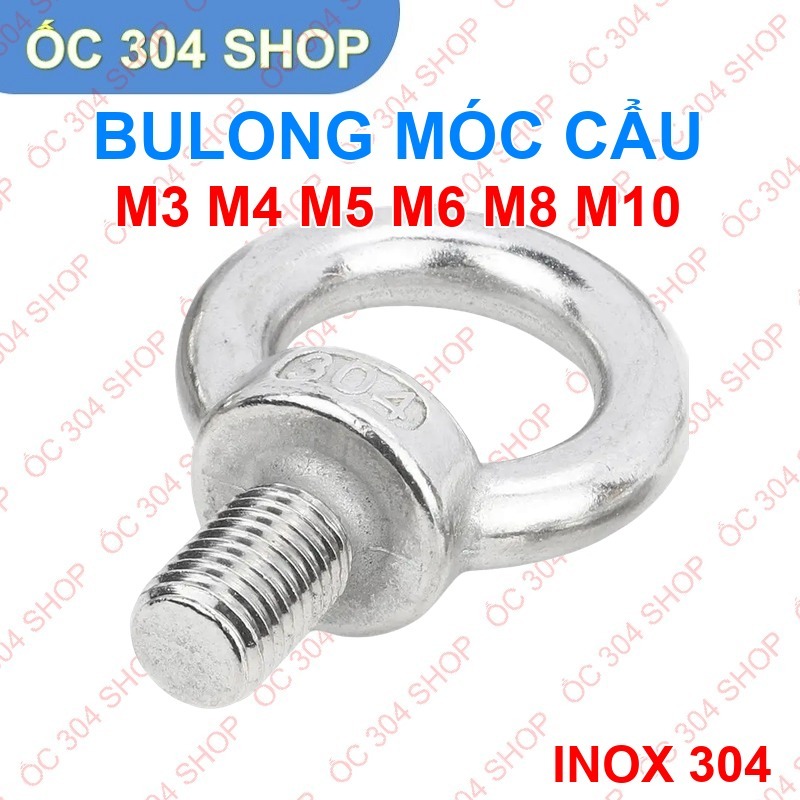 Bulong Vòng Inox 304 - Bulong Móc Cẩu Chịu Tải Cao - Đủ Size M6 M8 M10 ...