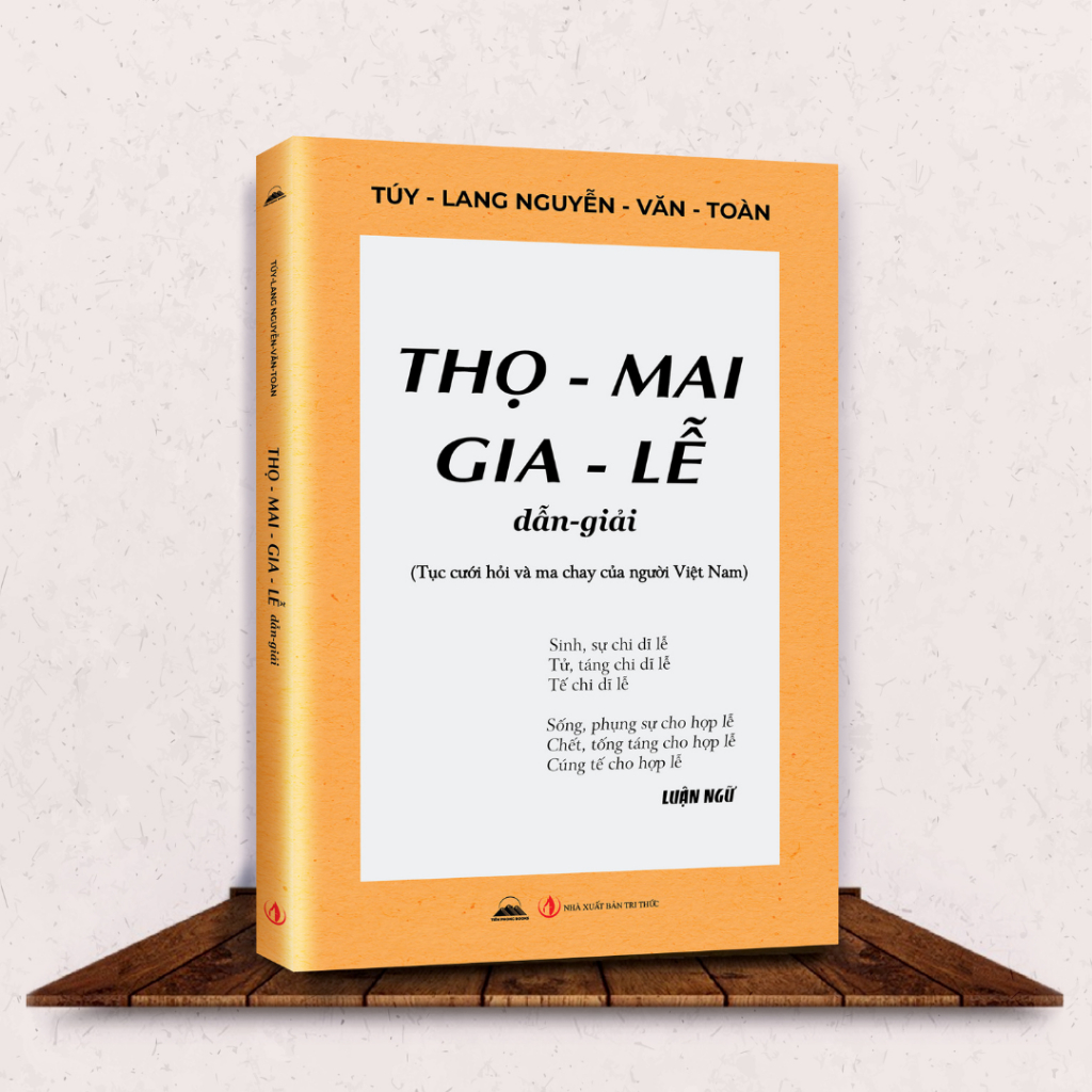 Sách - Thọ Mai Gia Lễ Dẫn Giải - Tục Cưới Hỏi Và Ma Chay Của Người Việt Nam - NXB Tri Thức
