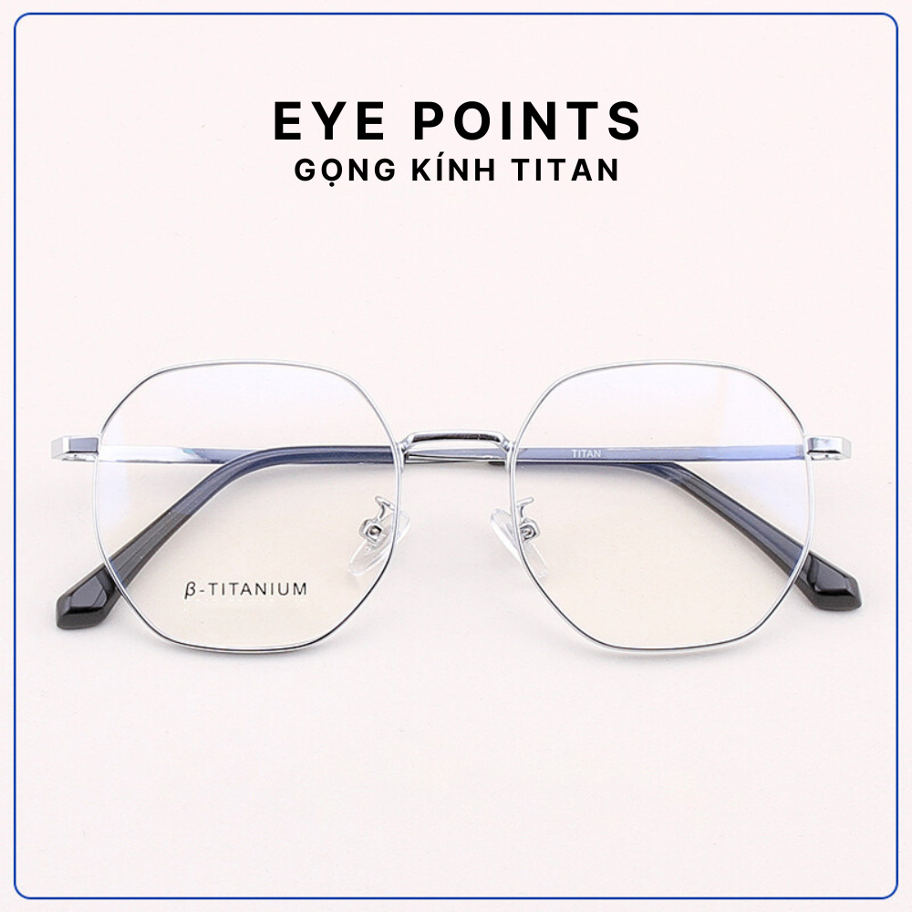 [Premium] Mắt kính Nam & Nữ Gọng kính Titan dáng đa giác chất liệu Titan IP nhẹ thanh mảnh, bền.