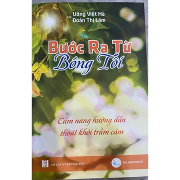 Sách - Bước ra từ bóng tối - Cẩm nang hướng dẫn Thoát khỏi trầm cảm - dành cho người bị Rối loạn lo âu và Trầm cảm