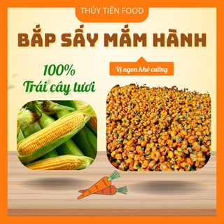 THUYTIENFOOD - Bắp Sấy Mắm Hành - Ăn Vặt Giòn Ngon - Lành Mạnh túi 200gr
