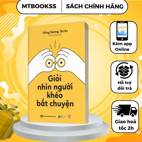 Sách - Giỏi Nhìn Người, Khéo Bắt Chuyện - Cải Thiện Kỹ Năng Giao Tiếp, Nâng Cao Khả Năng Thấu Hiểu