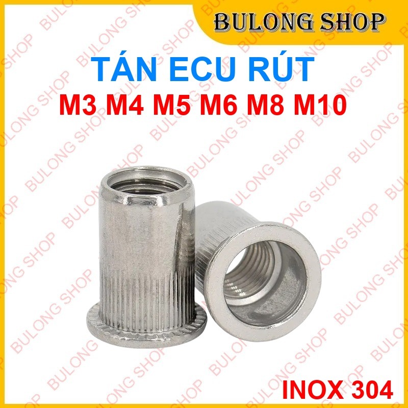Ốc Tán Rút Inox 304 - Rivet Nut Cao Cấp - Đủ Size M3 M4 M5 M6 M8 M10 ...