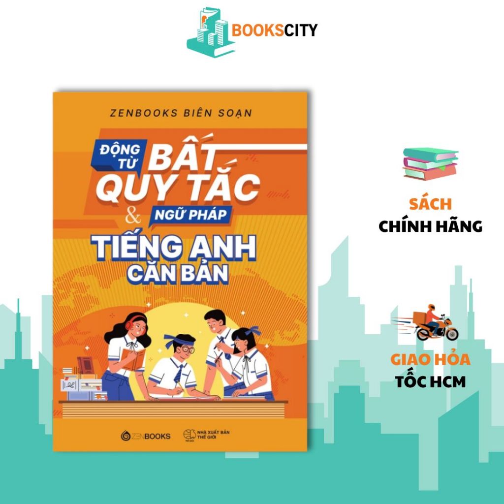 SÁCH - Động Từ Bất Quy Tắc & Ngữ Pháp Tiếng Anh Căn Bản - Tác giả Zenbooks biên soạn