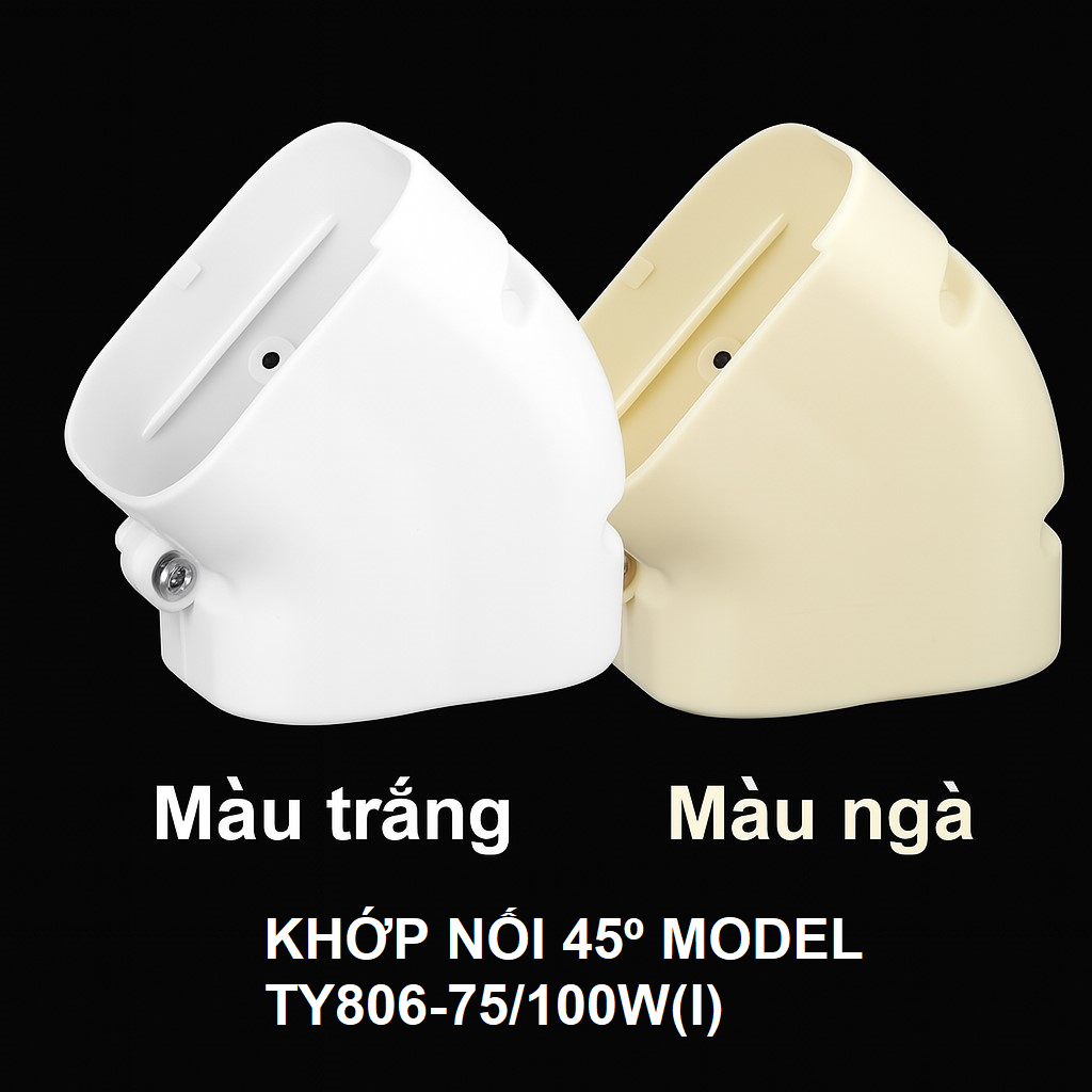 KHỚP NỐI 45°, HỘP ĐI ỐNG ĐIỀU HÒA VÀ PHỤ KIỆN, MODEL TY806-75/100W/I, BẢO HÀNH 5 NĂM