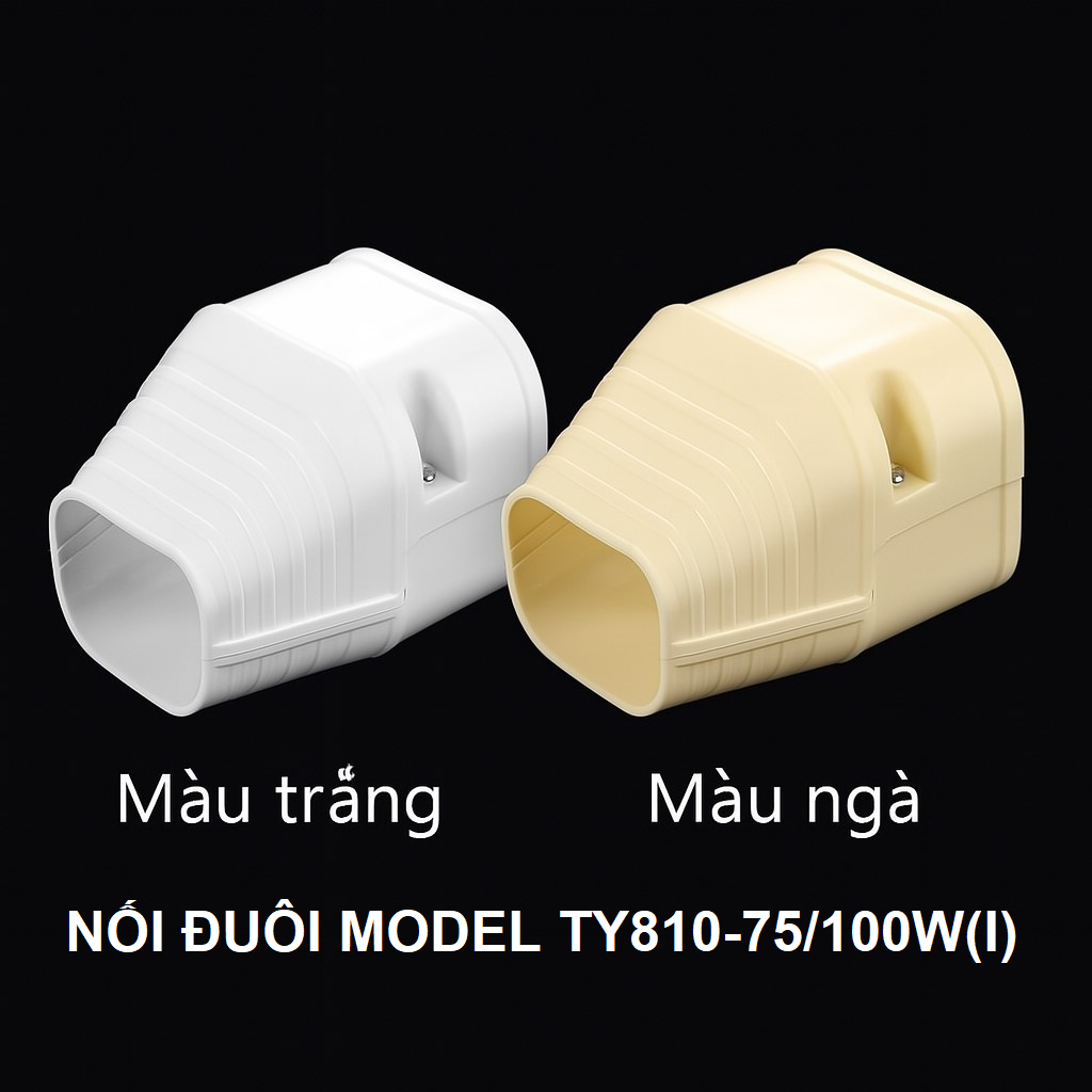 NỐI ĐUÔI, HỘP ĐI ỐNG ĐIỀU HÒA VÀ PHỤ KIỆN, MODEL TY810-75/100W/I, BẢO HÀNH 5 NĂM