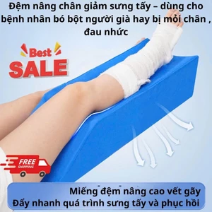 Đệm nâng chân giảm sưng tấy – dùng cho bệnh nhân bó bột người già hay bị mỏi chân , đau nhức