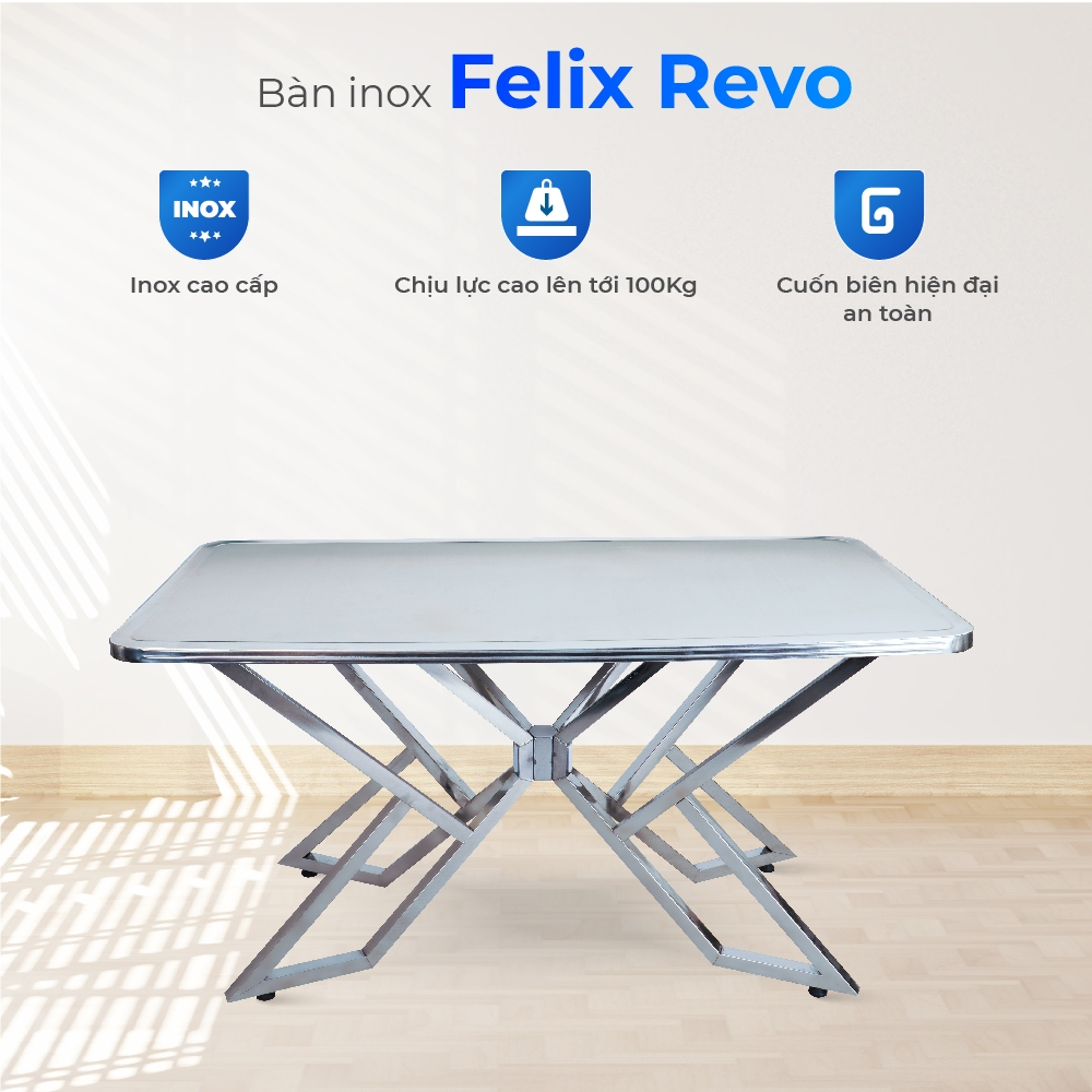 Bàn inox Felix Revo QUI PHÚC, thiết kế sang trọng, inox sáng bóng, chắc chắn, phù hợp mọi không gian